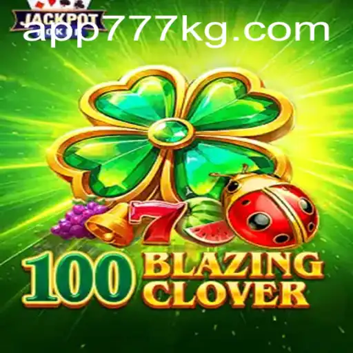 Unveiling 100BlazingClover: A Thrilling Adventure With 777kg