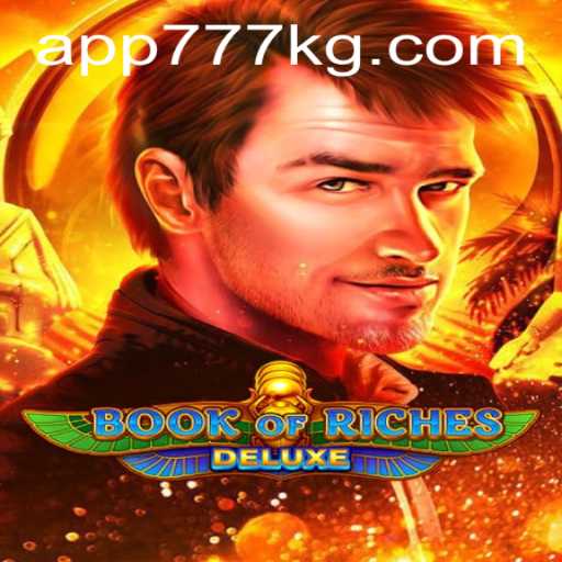 Discover the Thrills of Book of Riches Deluxe and the Exciting Prospects of 777kg